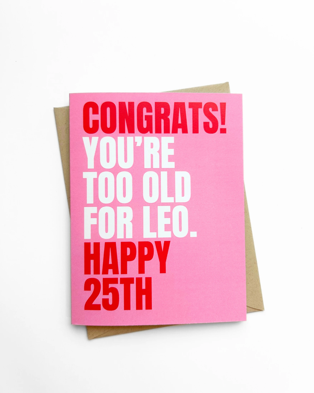 Funny 25th Birthday Card Too Old For Leo by Five Dot Post