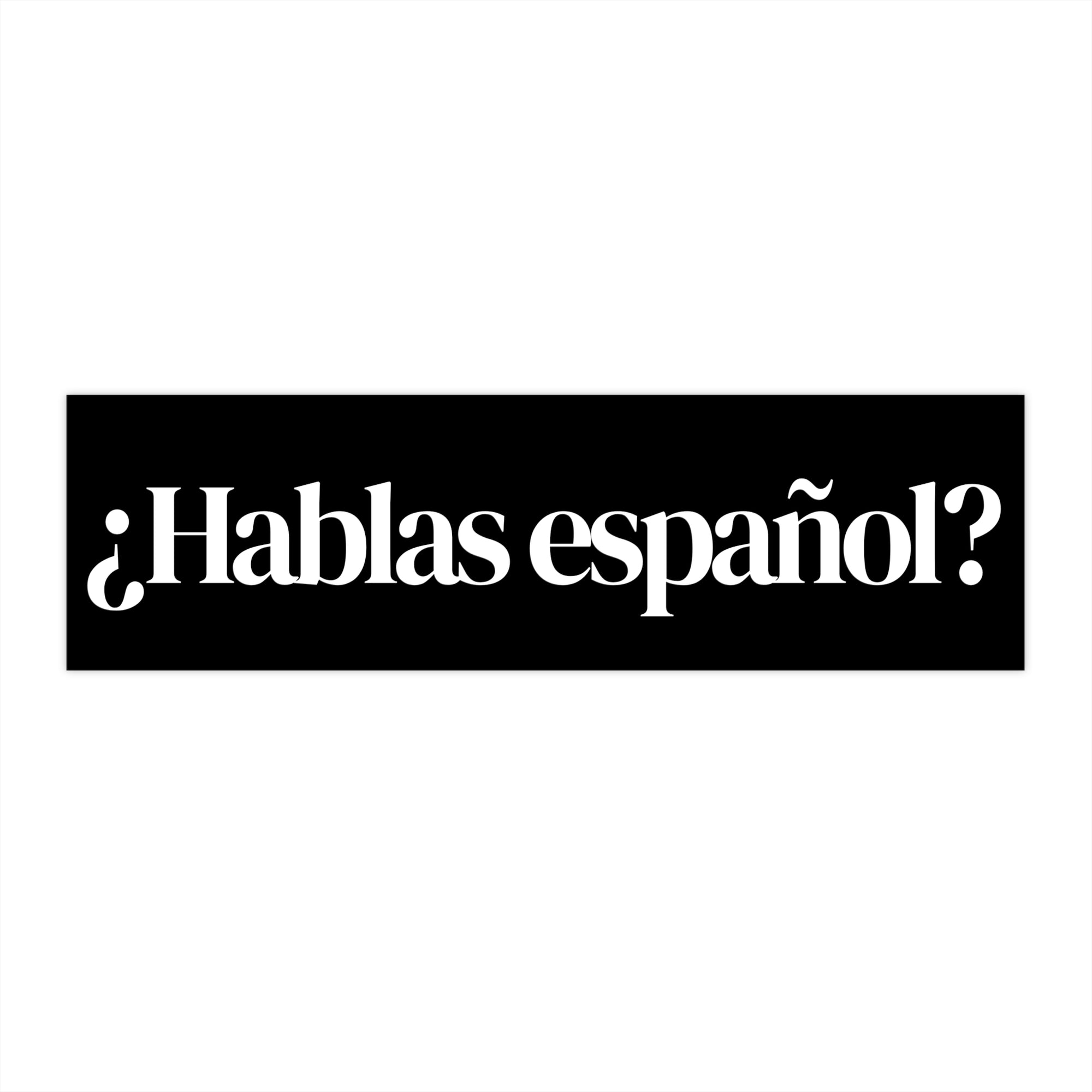 Hablas español? Spanish Language Bumper Sticker