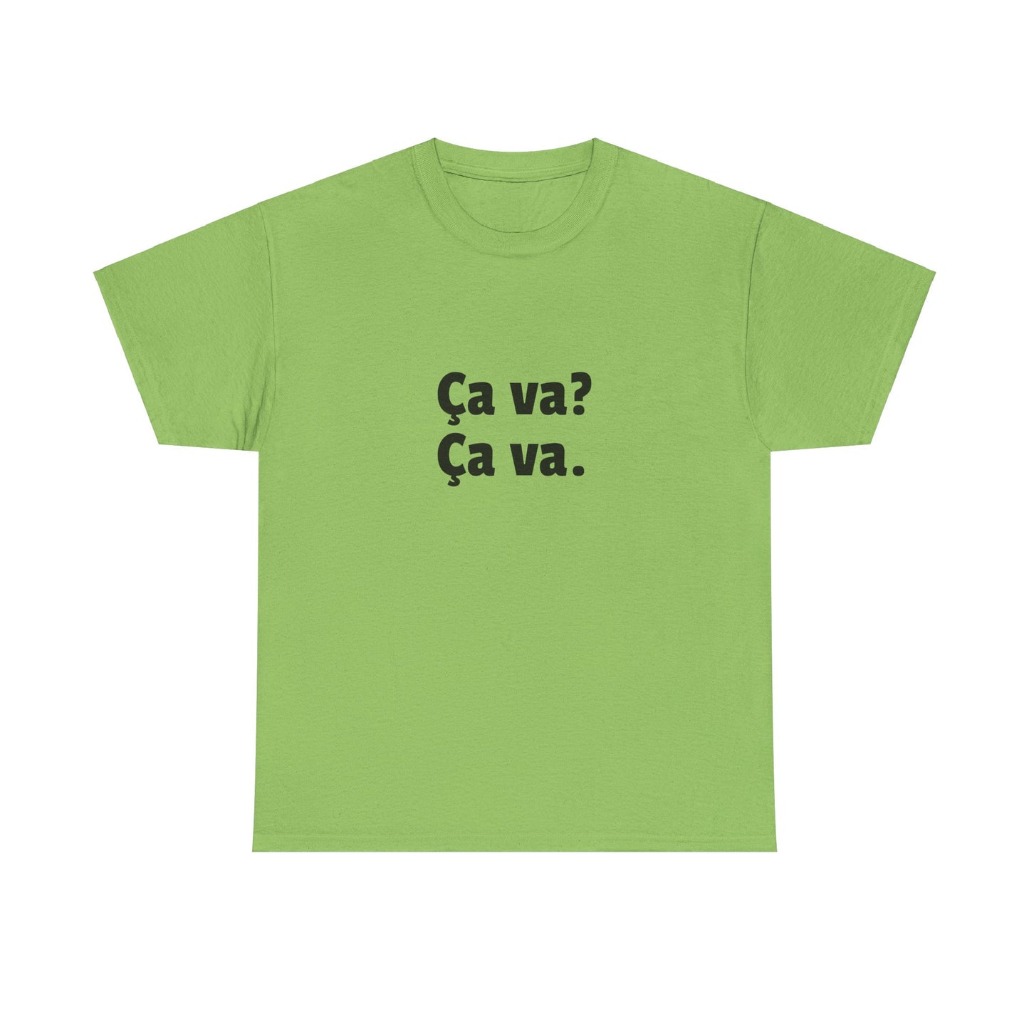 Ca va? Ça va. Tee
