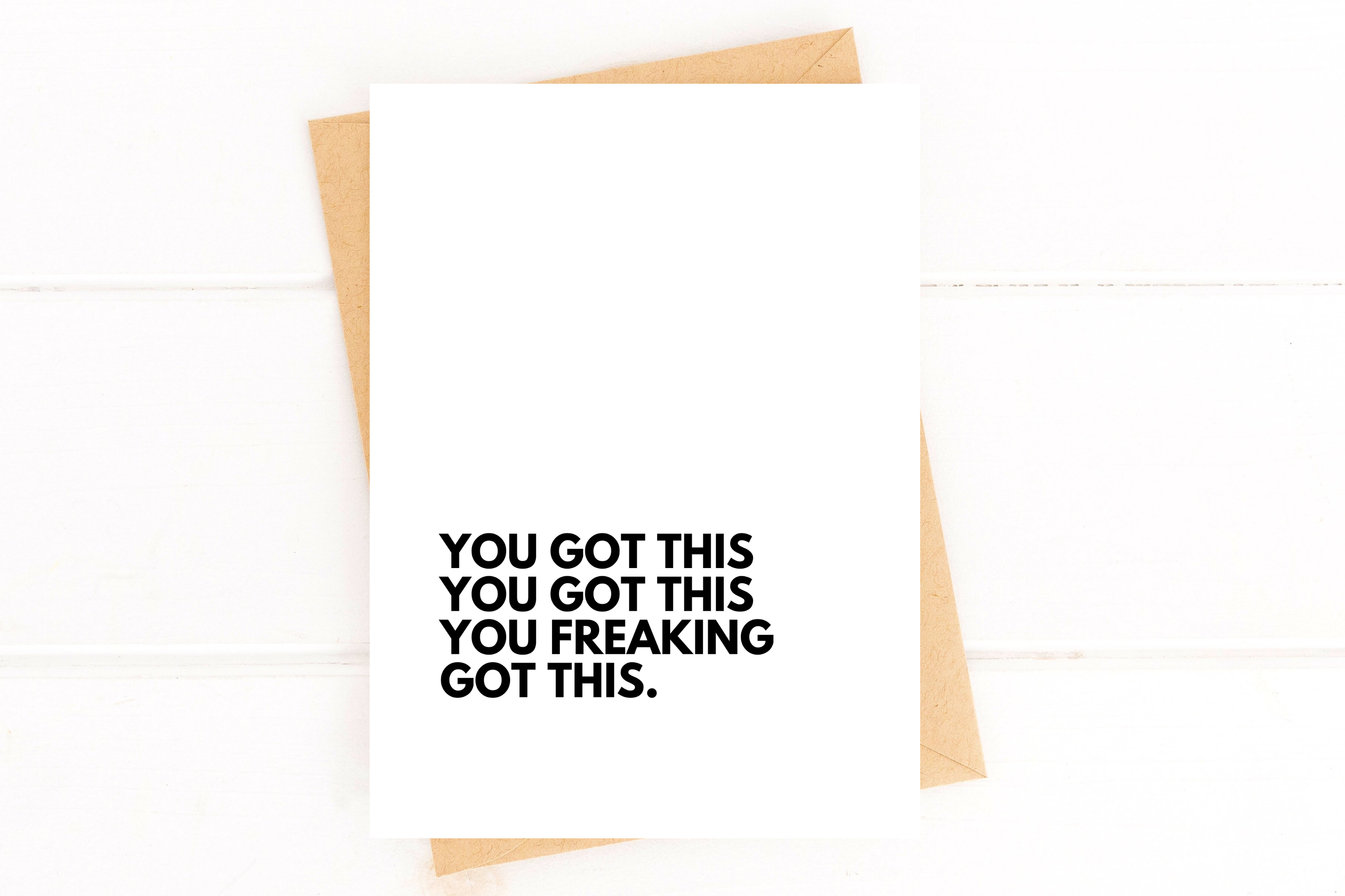 You Got This You Got This You Freaking Got This Encouragement Card