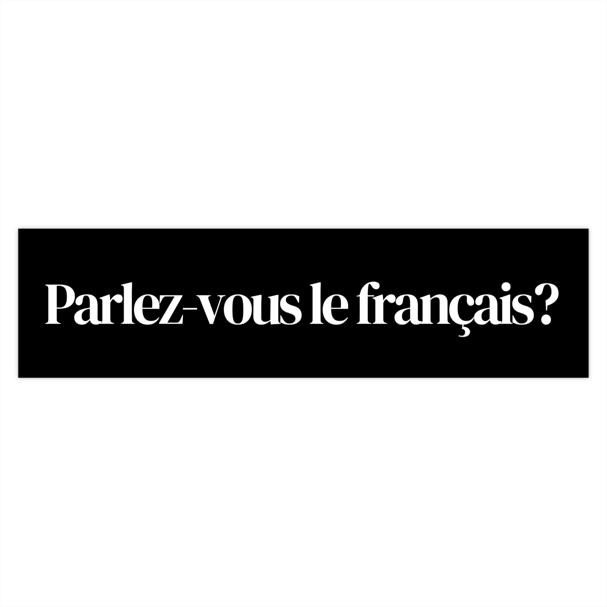 Parlez - vous le français ? French Language Bumper Sticker