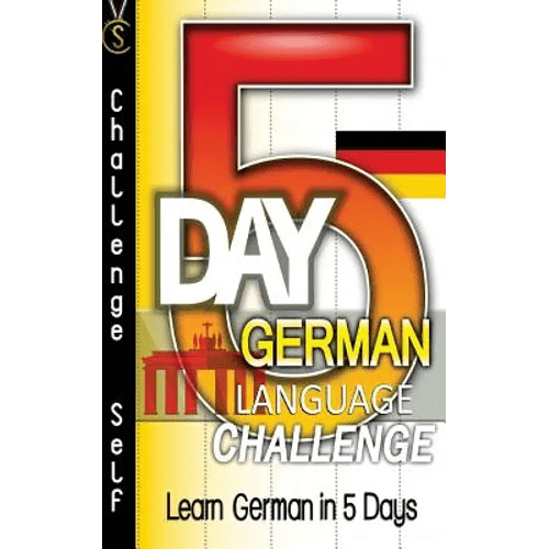 5-Day German Language Challenge: Learn German In 5 Days - Paperback Books La Vie Bien 5-Day German Language Challenge: Learn German In 5 Days - Paperback