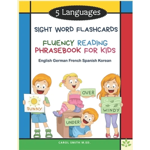 5 Languages Sight Word Flashcards Fluency Reading Phrasebook for Kids - English German French Spanish Korean: 120 Kids flash cards high frequency word - Paperback Books La Vie Bien 5 Languages Sight Word Flashcards Fluency Reading Phrasebook for Kids - English German French Spanish Korean: 120 Kids flash cards high frequency word - Paperback