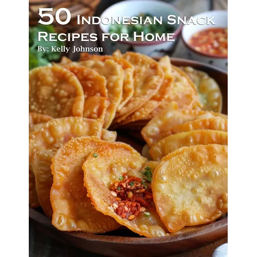 50 Indonesian Snack Recipes for Home - Paperback Books La Vie Bien 50 Indonesian Snack Recipes for Home - Paperback