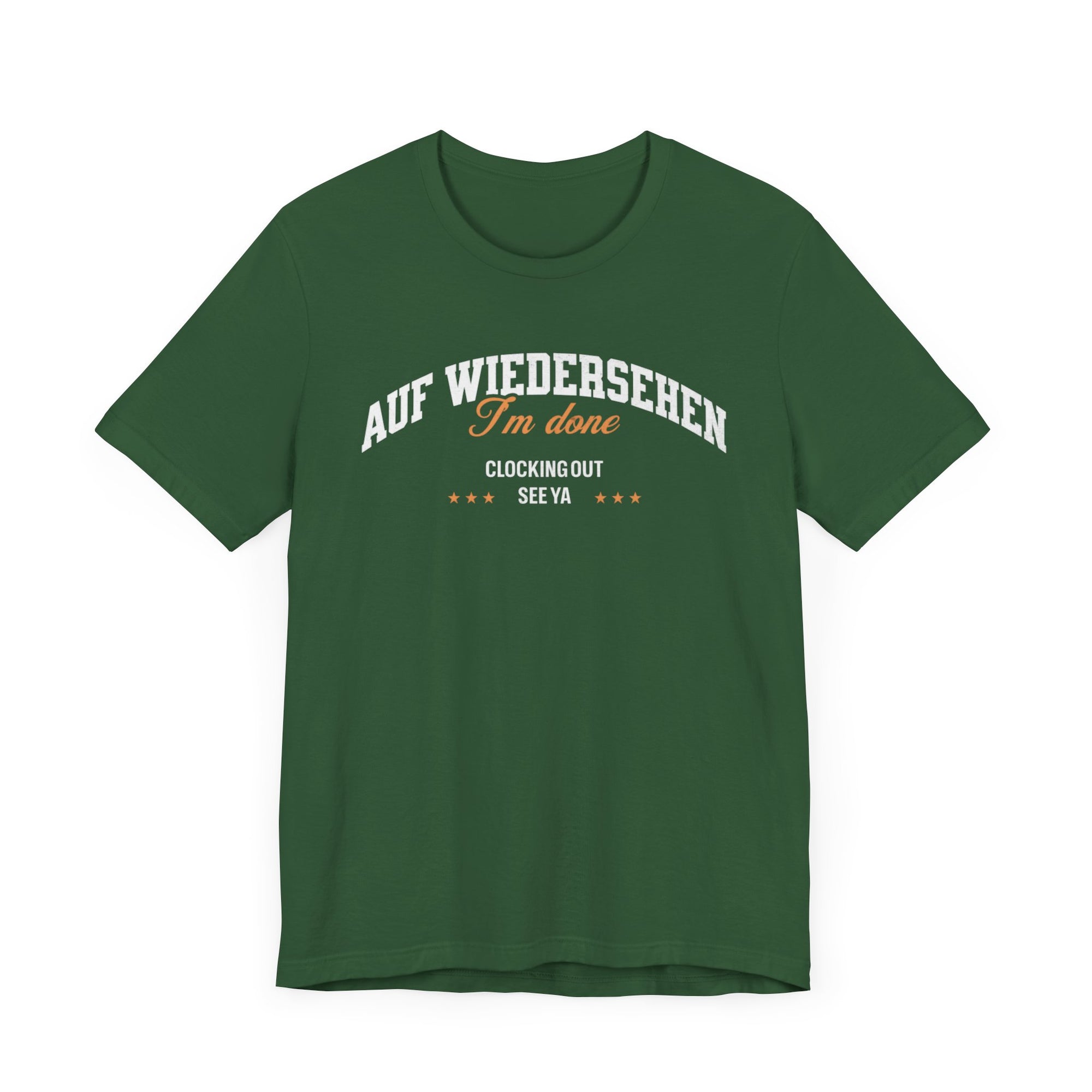 Auf Wiedersehen, I'm Done, clocking out, see ya tee - La Vie Bien - Auf wiedersehen tee - Clocking out tee