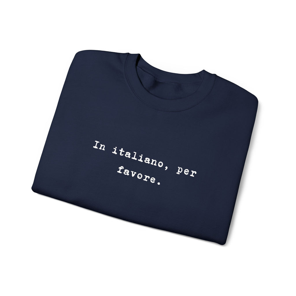 Crewneck Sweatshirt — "In Italiano, Per Favore" Minimal Text Pullover
