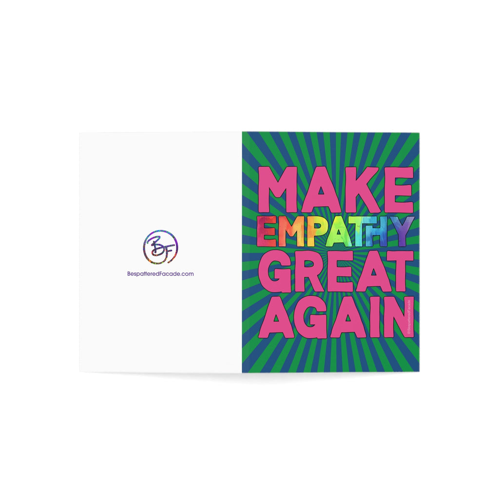 Bespattered Facade Make Empathy Great Again Greeting Cards | Sets of 1, 10, 30, or 50