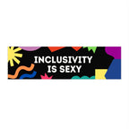 Inclusivity is sexy Bumper Sticker by Printify
