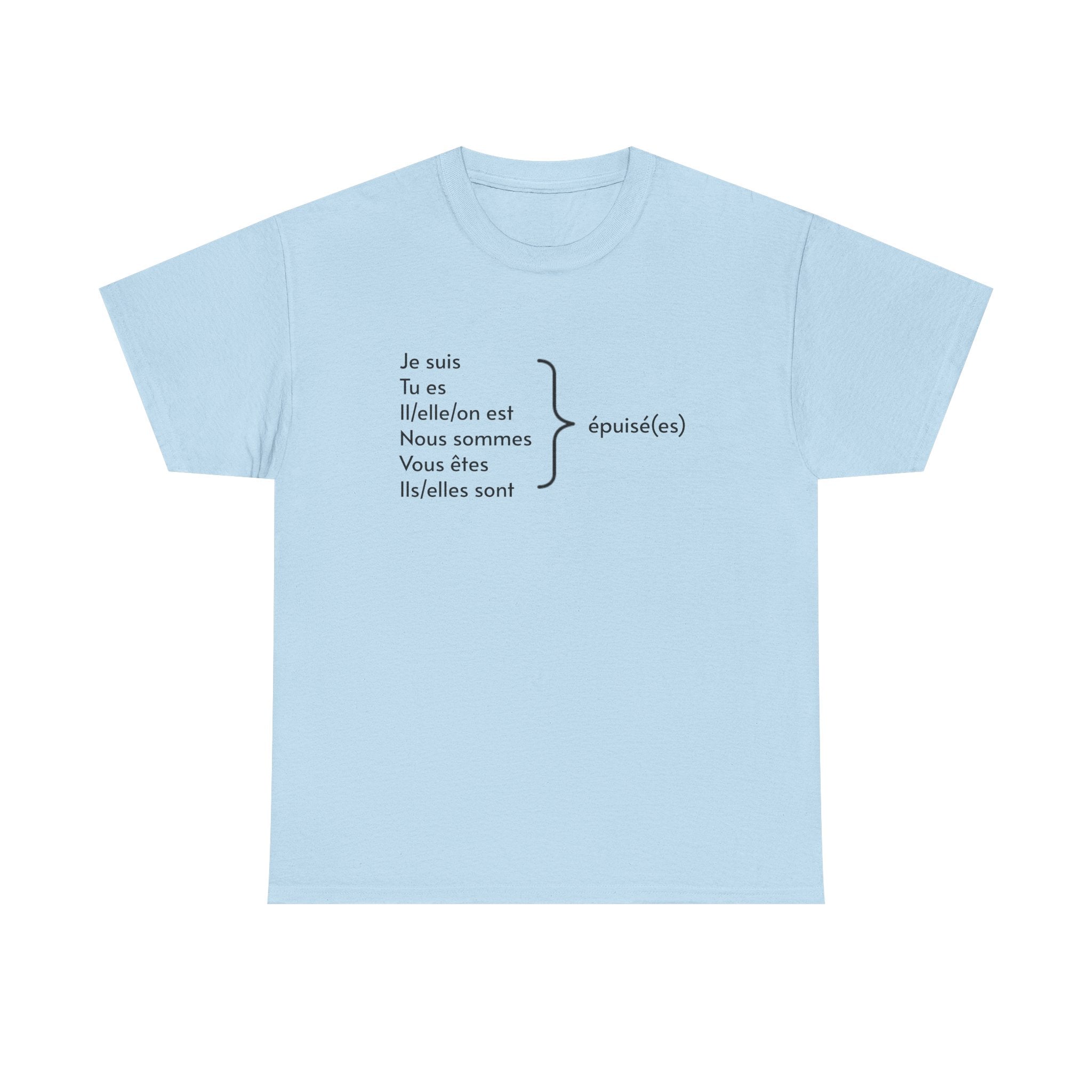 I am exhausted (Je suis épuisé) Tee