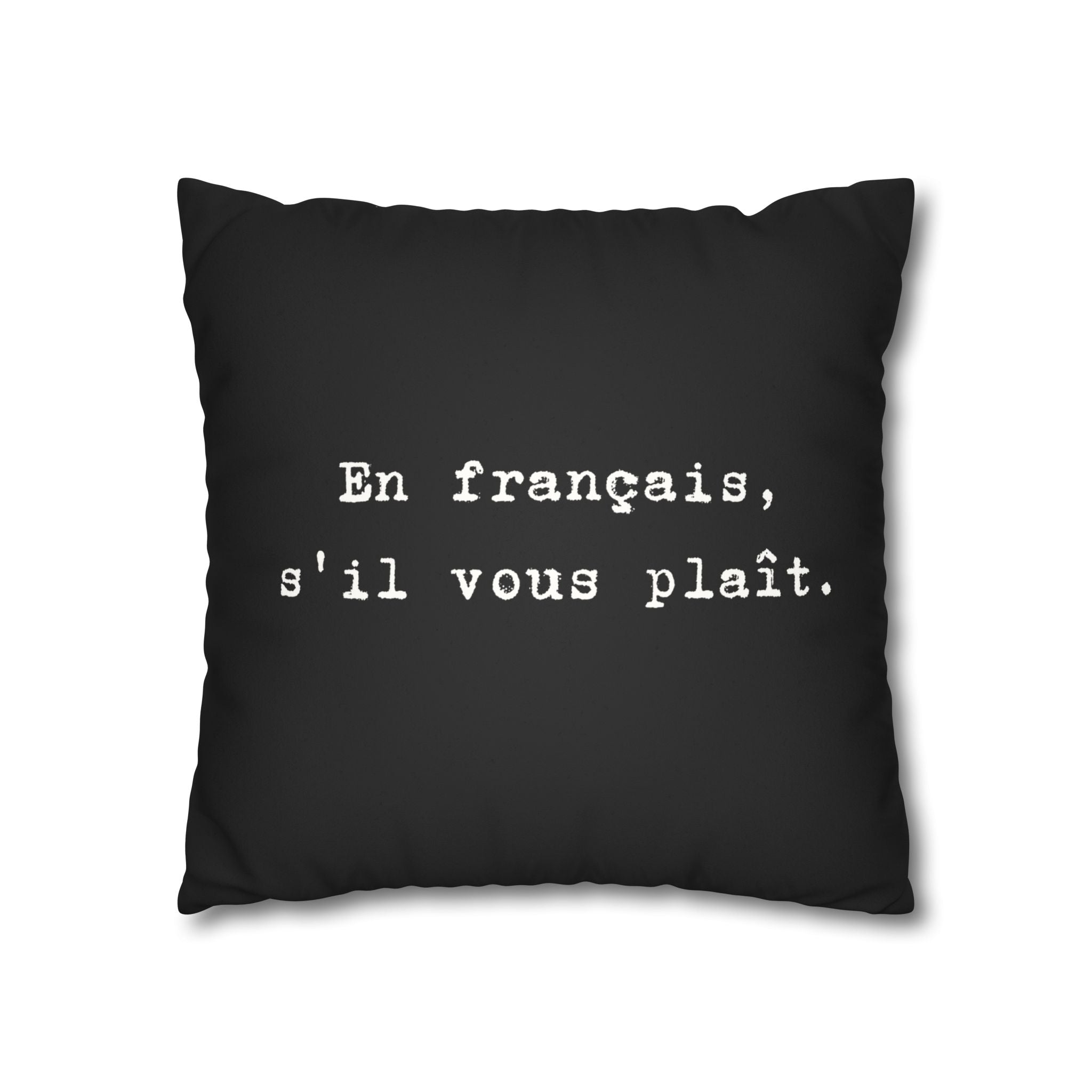 En français s'il vous plaît Faux Suede Square Pillowcase | French phrase pillow