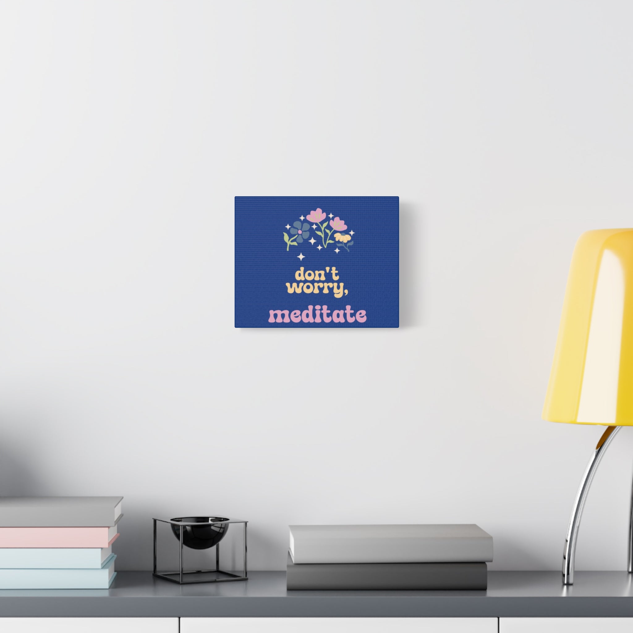 Don't worry, meditate Wall Canvas