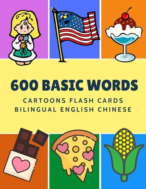 600 Basic Words Cartoons Flash Cards Bilingual English Chinese: Easy learning baby first book with card games like ABC alphabet Numbers Animals to pra - Paperback Books La Vie Bien 600 Basic Words Cartoons Flash Cards Bilingual English Chinese: Easy learning baby first book with card games like ABC alphabet Numbers Animals to pra - Paperback