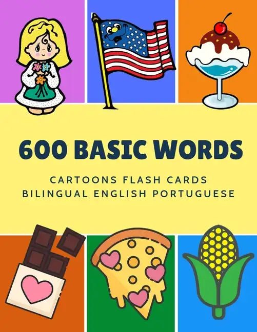 600 Basic Words Cartoons Flash Cards Bilingual English Portuguese: Easy learning baby first book with card games like ABC alphabet Numbers Animals to - Paperback Books La Vie Bien 600 Basic Words Cartoons Flash Cards Bilingual English Portuguese: Easy learning baby first book with card games like ABC alphabet Numbers Animals to - Paperback