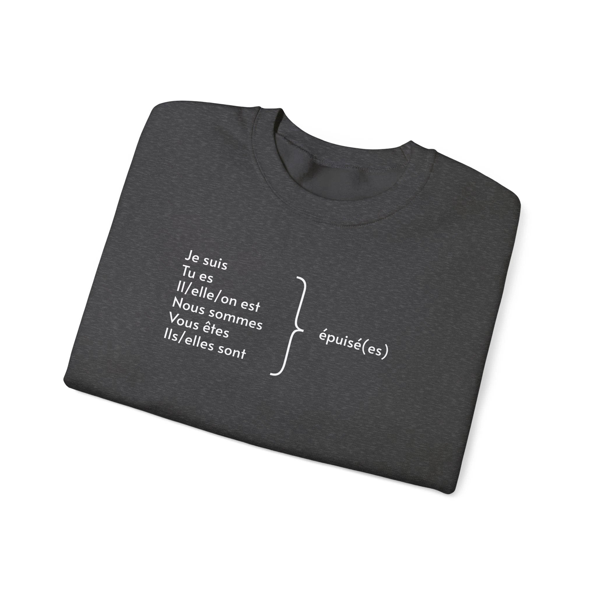 Je suis épuisée (I am exhausted) French grammar sweatshirt by Printify