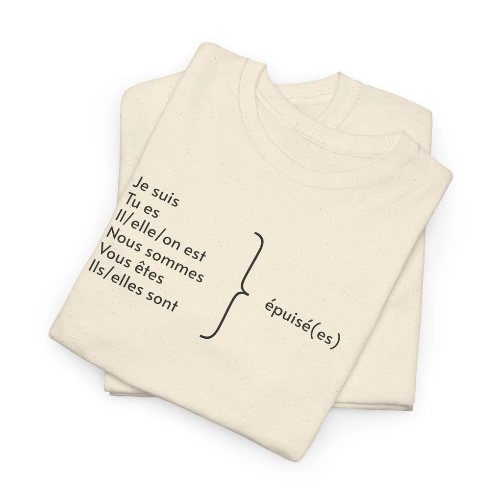 Je suis épuisé Tee shirt, gift for French speakers, funny French tee, mental health, tee shirt français, i am exhausted grammar apparel by Printify