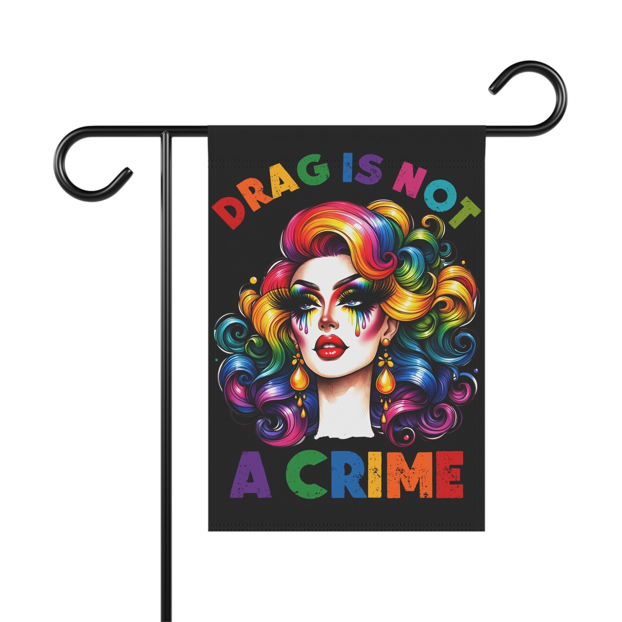 Bespattered Facade Rainbow Drag Is Not a Crime Diva Garden Flag