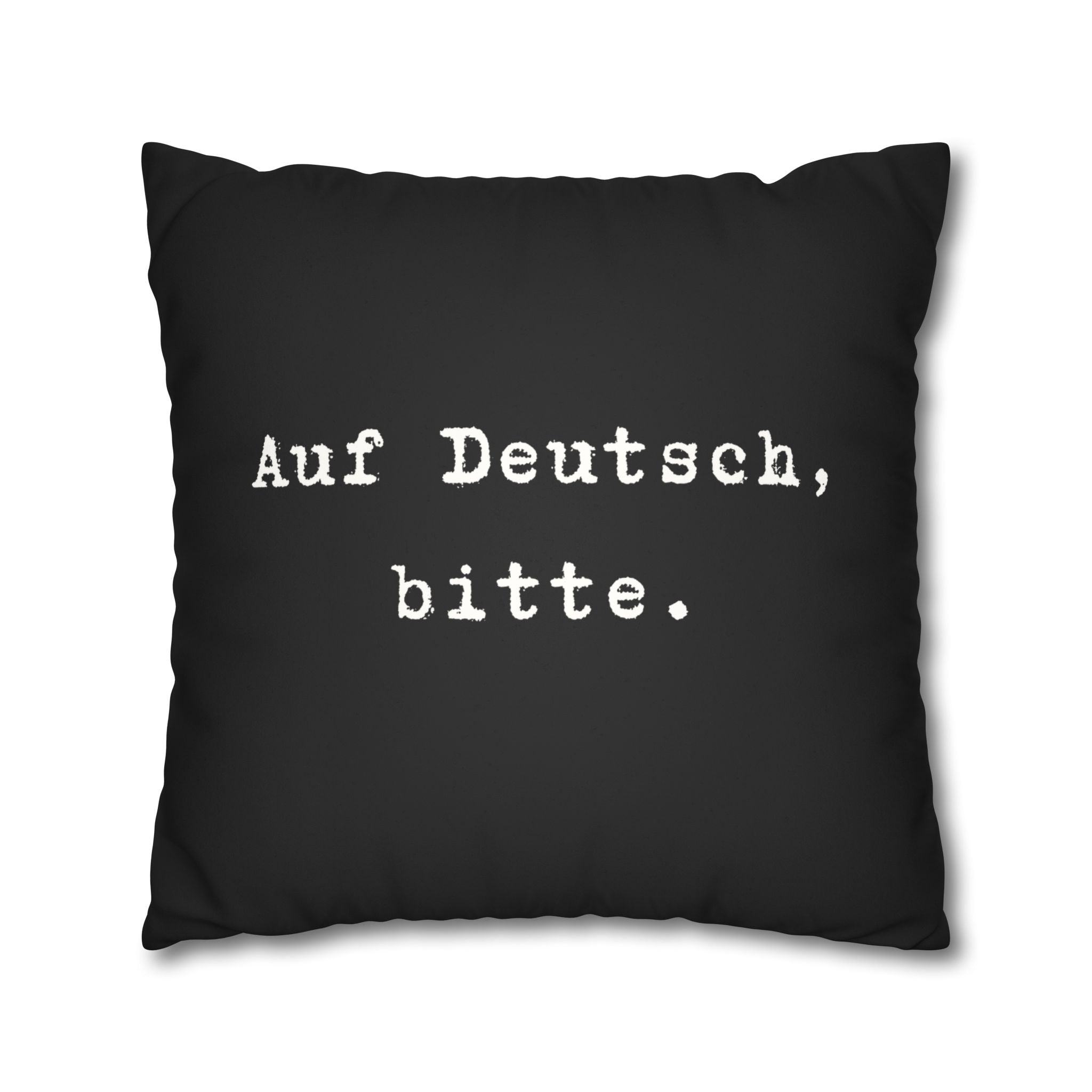 Auf Deutsch, bitte. Faux Suede Square Pillowcase — German Language Quote Decorative Pillow Cover