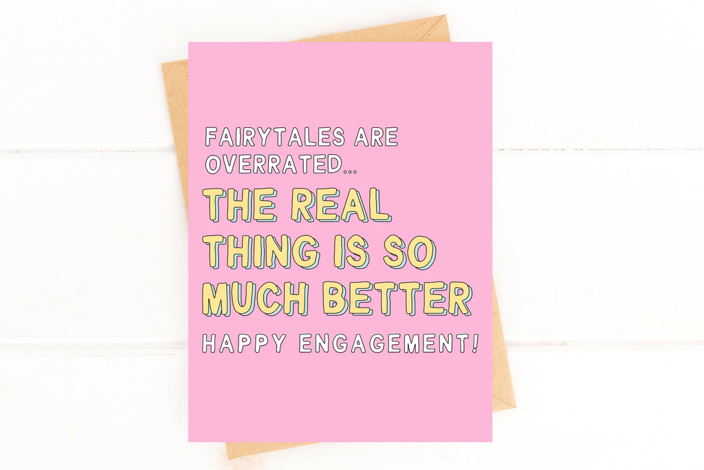 Fairytales Are Overrated The Real Thing is Better Engagement Card by Five Dot Post