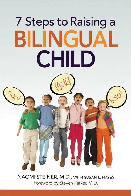 7 Steps to Raising a Bilingual Child - Paperback Books La Vie Bien 7 Steps to Raising a Bilingual Child - Paperback