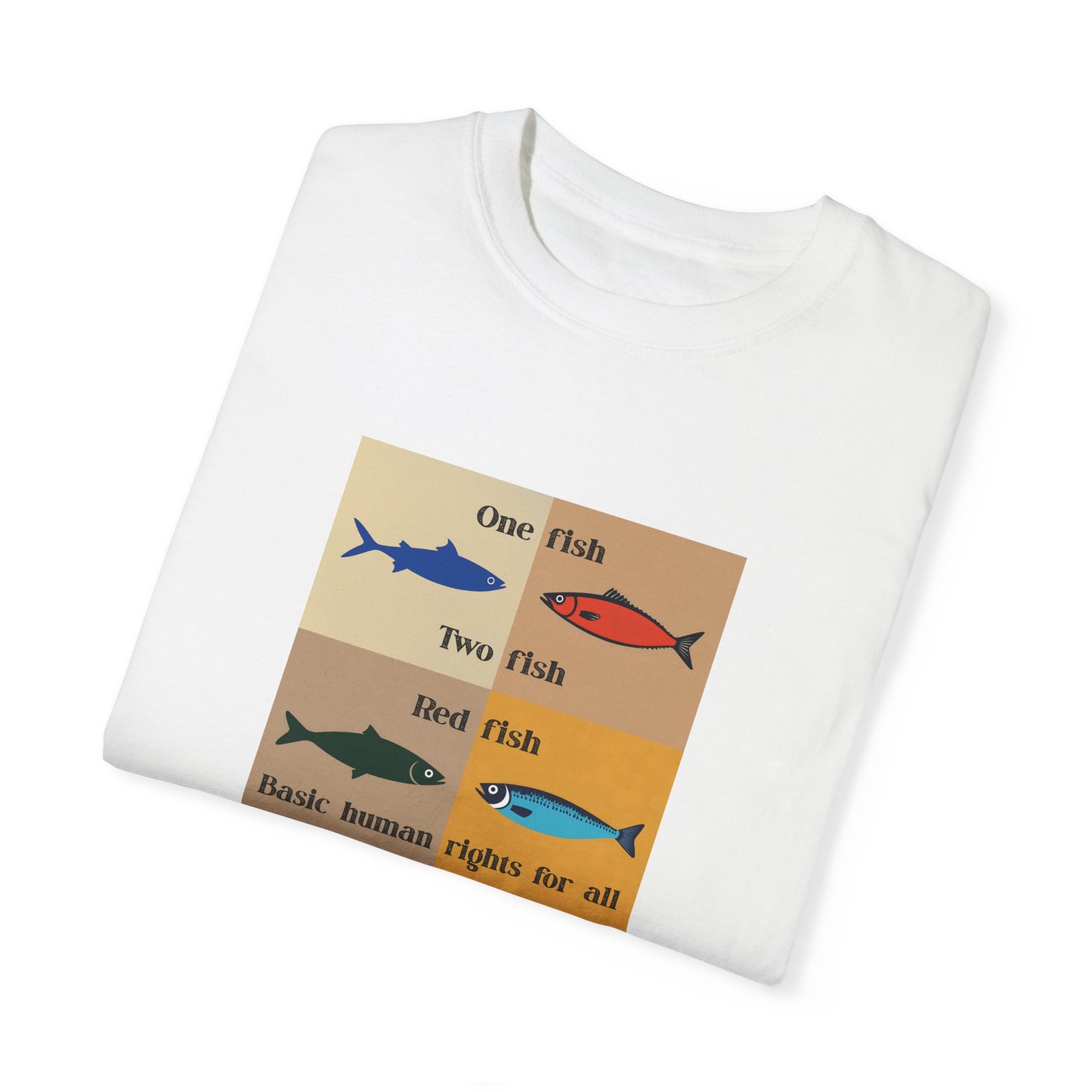 One Fish two fish human rights for all T-shirt