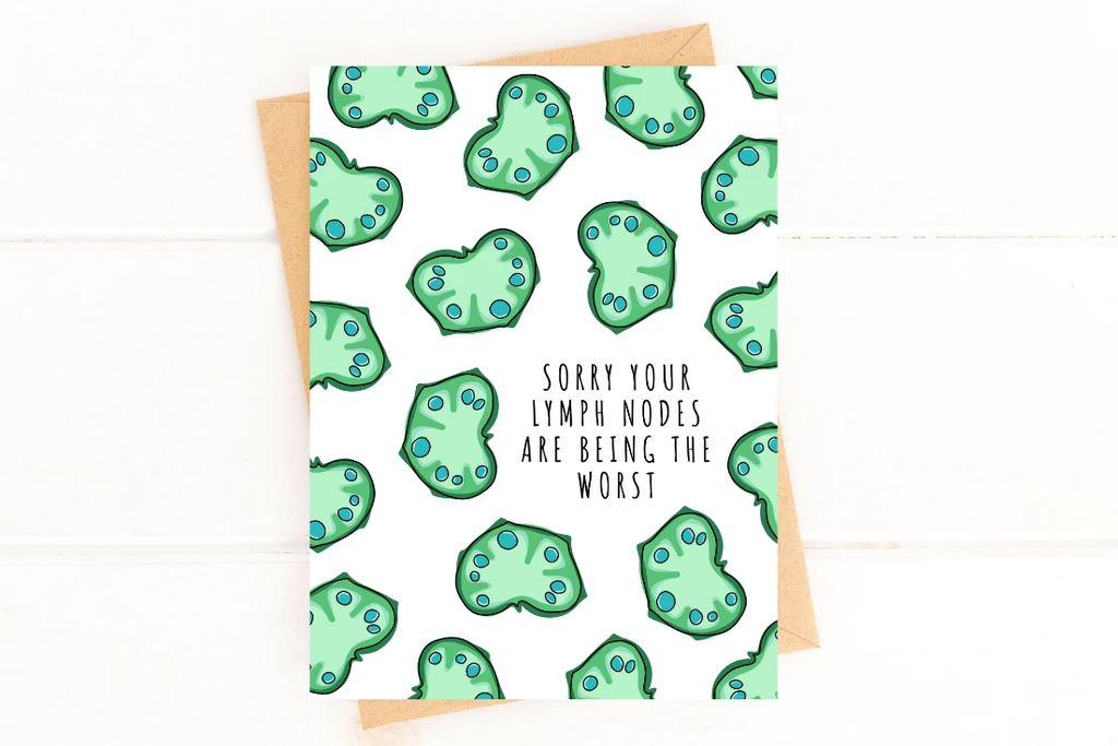Lymph Nodes Are Being the Worst Lymphoma Get Well Card by Five Dot Post