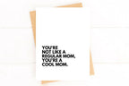 Funny Mother’s Day Card – “You’re Not a Regular Mom, You’re a Cool Mom” by Five Dot Post