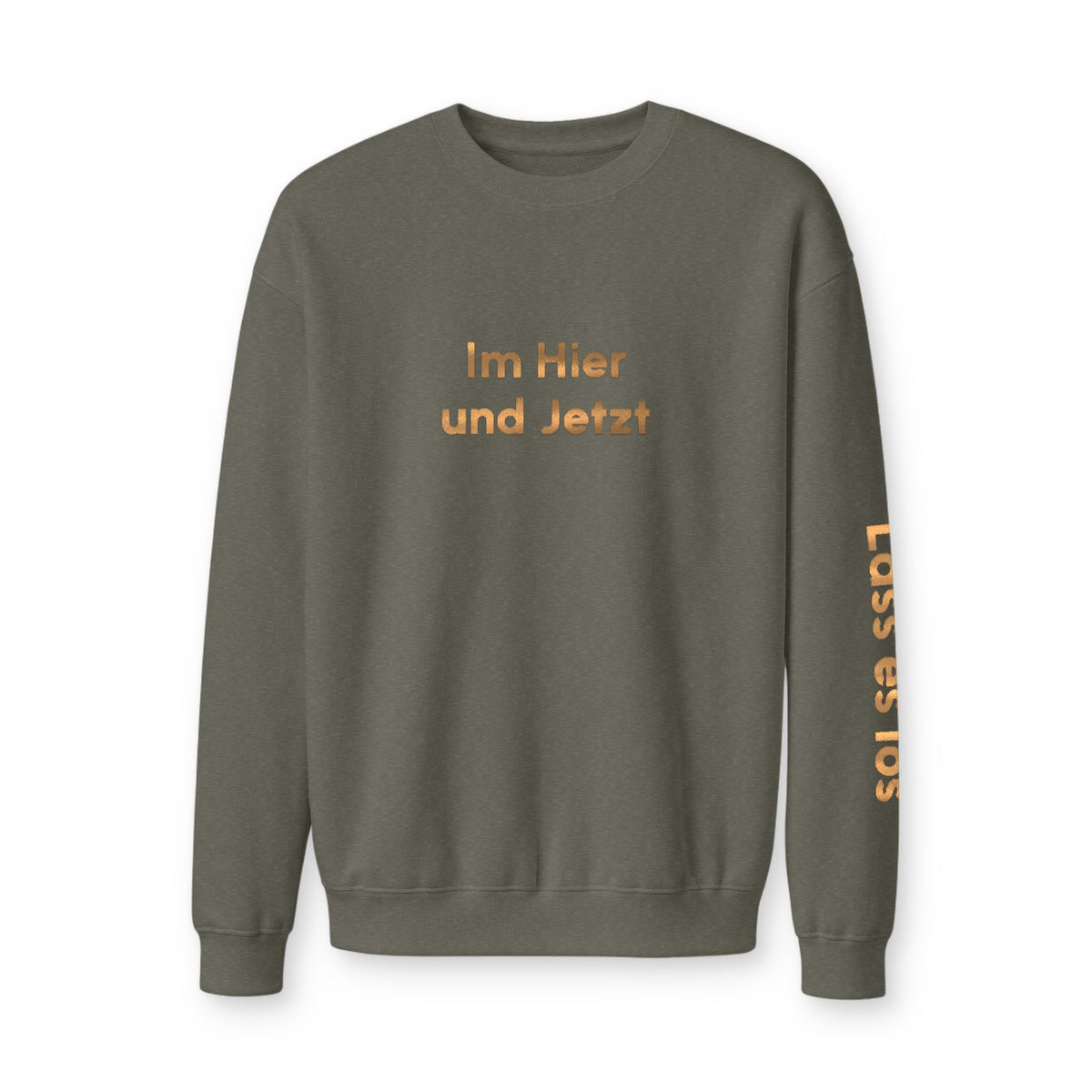 Im Hier Und Jetzt Crewneck Sweatshirt, metallic foil print German Phrase In the Here and Now, Let it go meditative phrases, Minimal Script