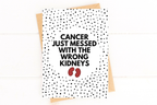 Cancer Messed with the Wrong Kidneys Cancer Funny Get Well Card by Five Dot Post