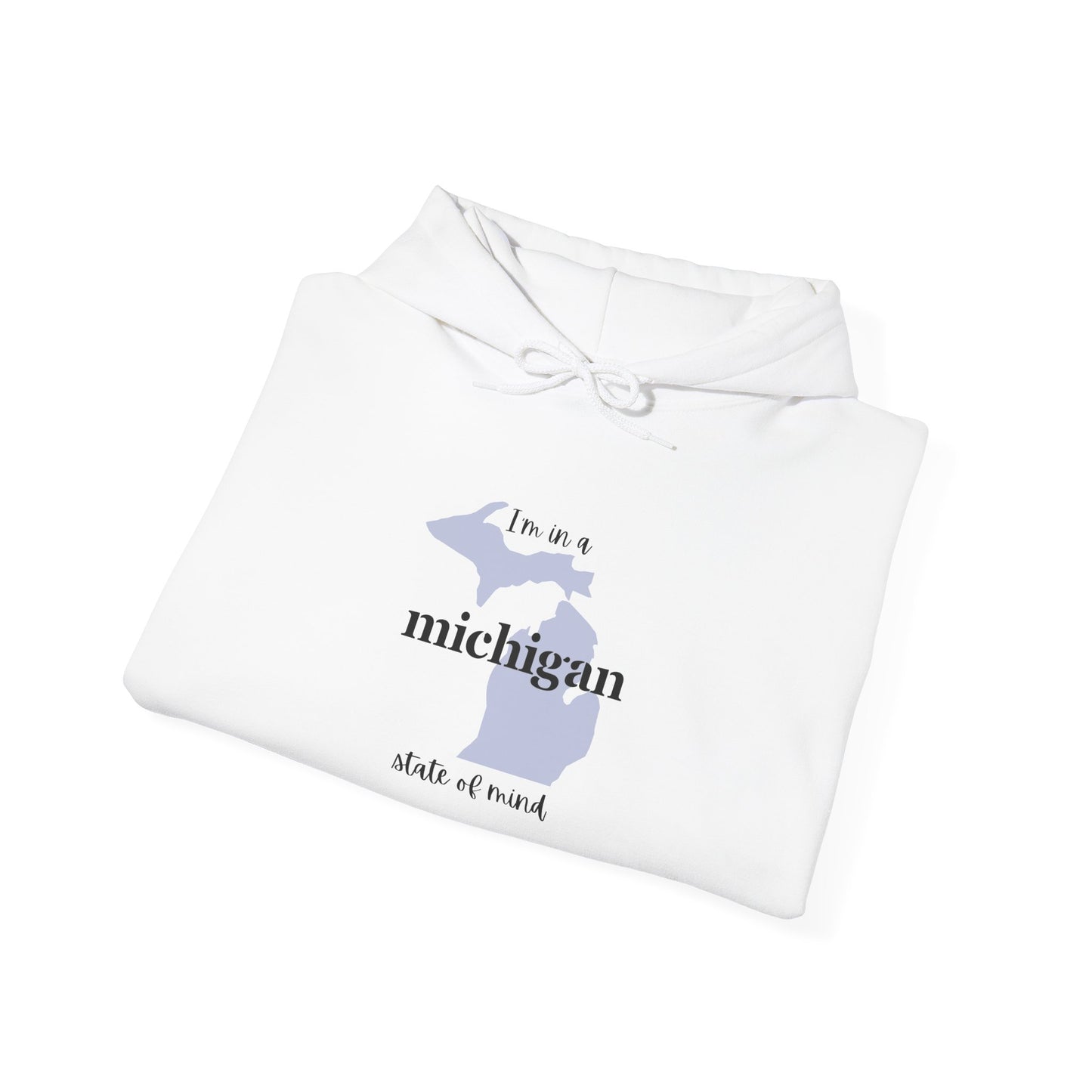 I'm in a Michigan state of mind Hooded Sweatshirt