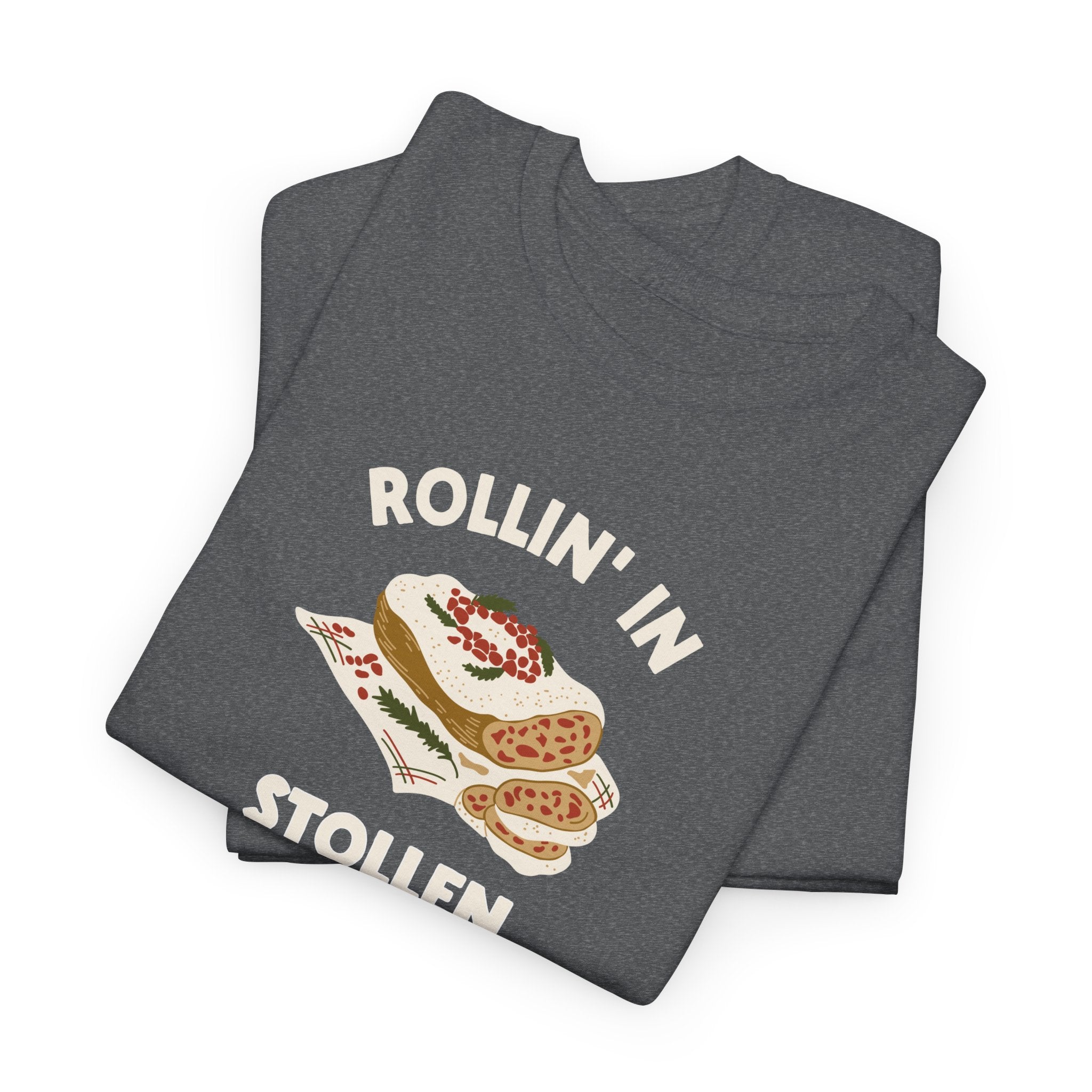 Rollin' in Stollen Tee, German Christmas Bread Holiday Shirt