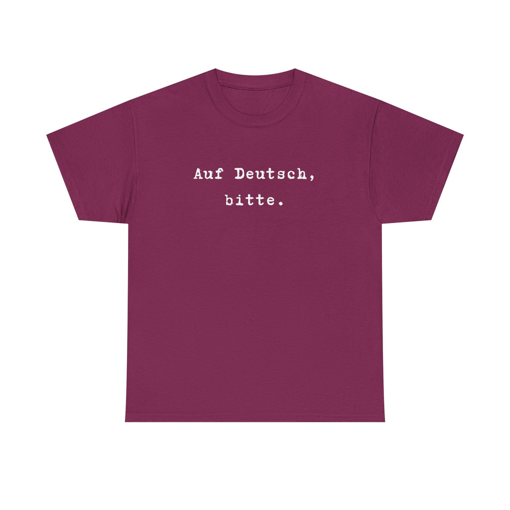 Auf Deutsch, bitte. German Language Tee Shirt