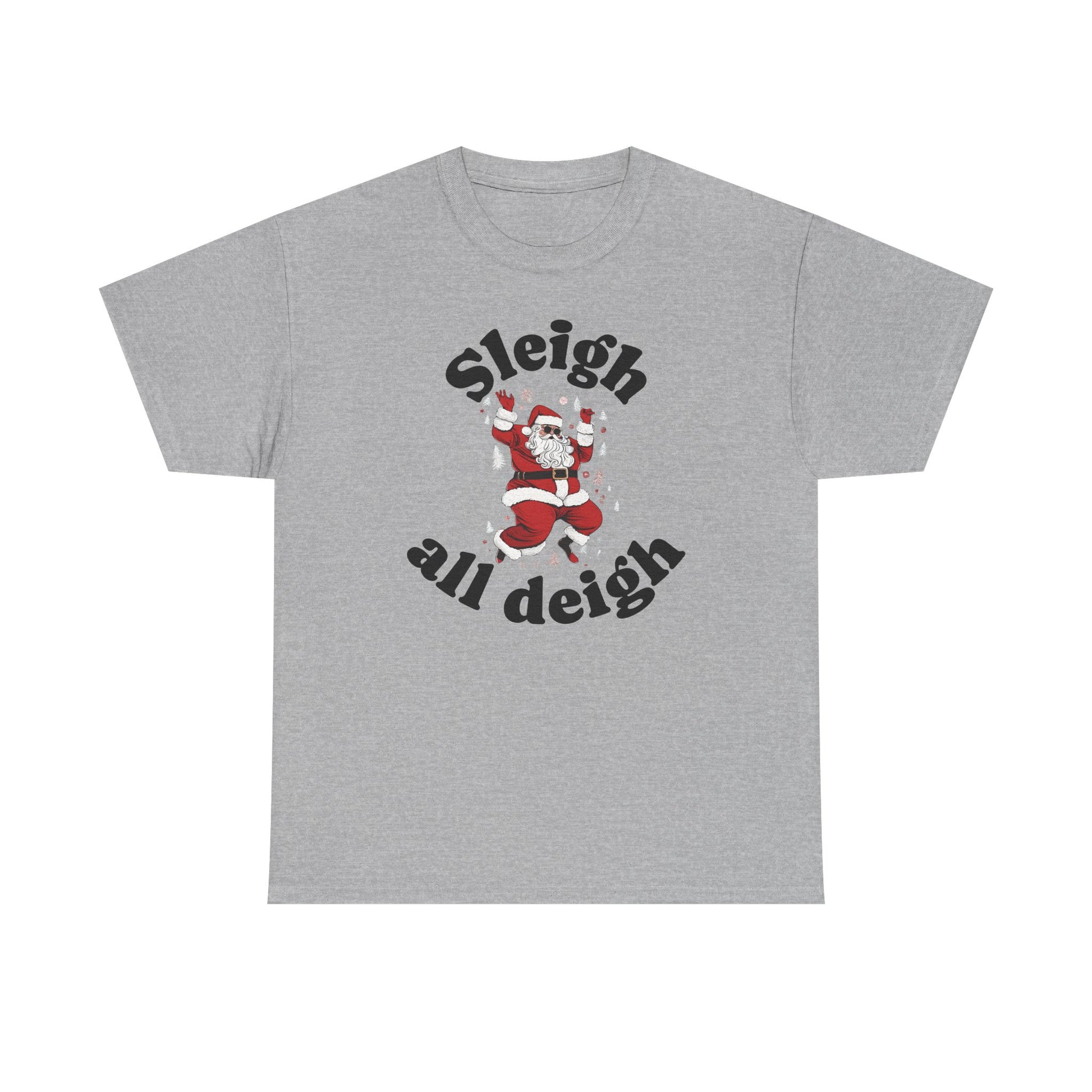 Sleigh all deigh Tee