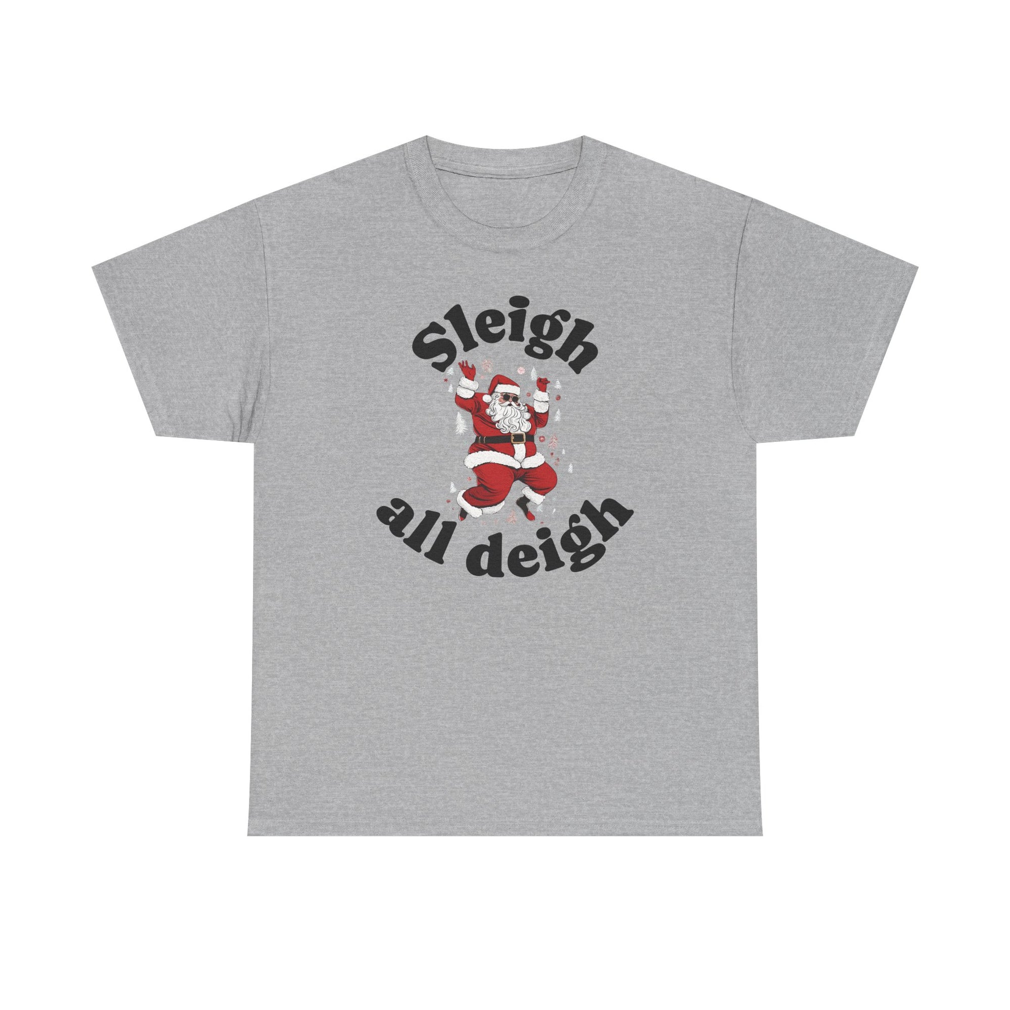 Sleigh all deigh Tee