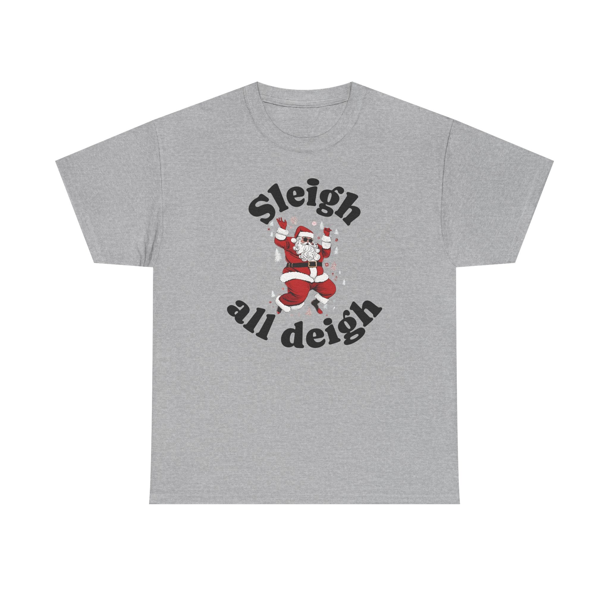 Sleigh all deigh Tee