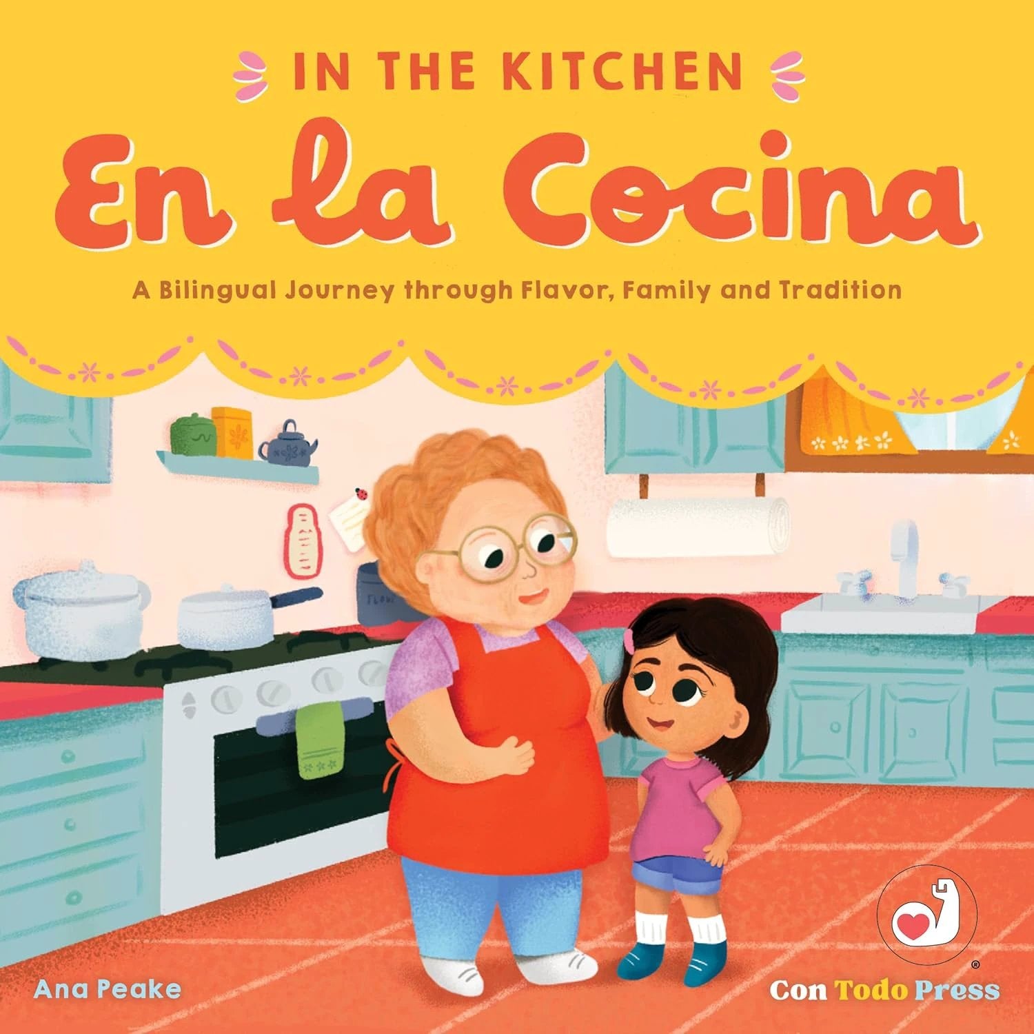In the Kitchen, En La Cocina :A Bilingual Journey through Flavor, Family and Tradition by Tia Chucha's Centro Cultural & Bookstore
