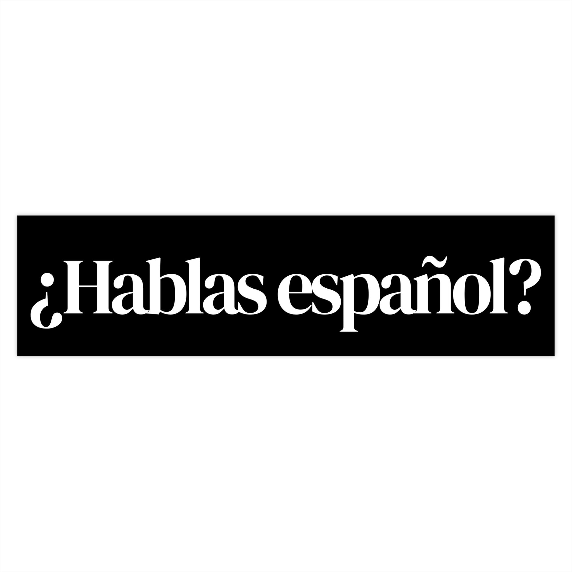 Hablas español? Spanish Language Bumper Sticker