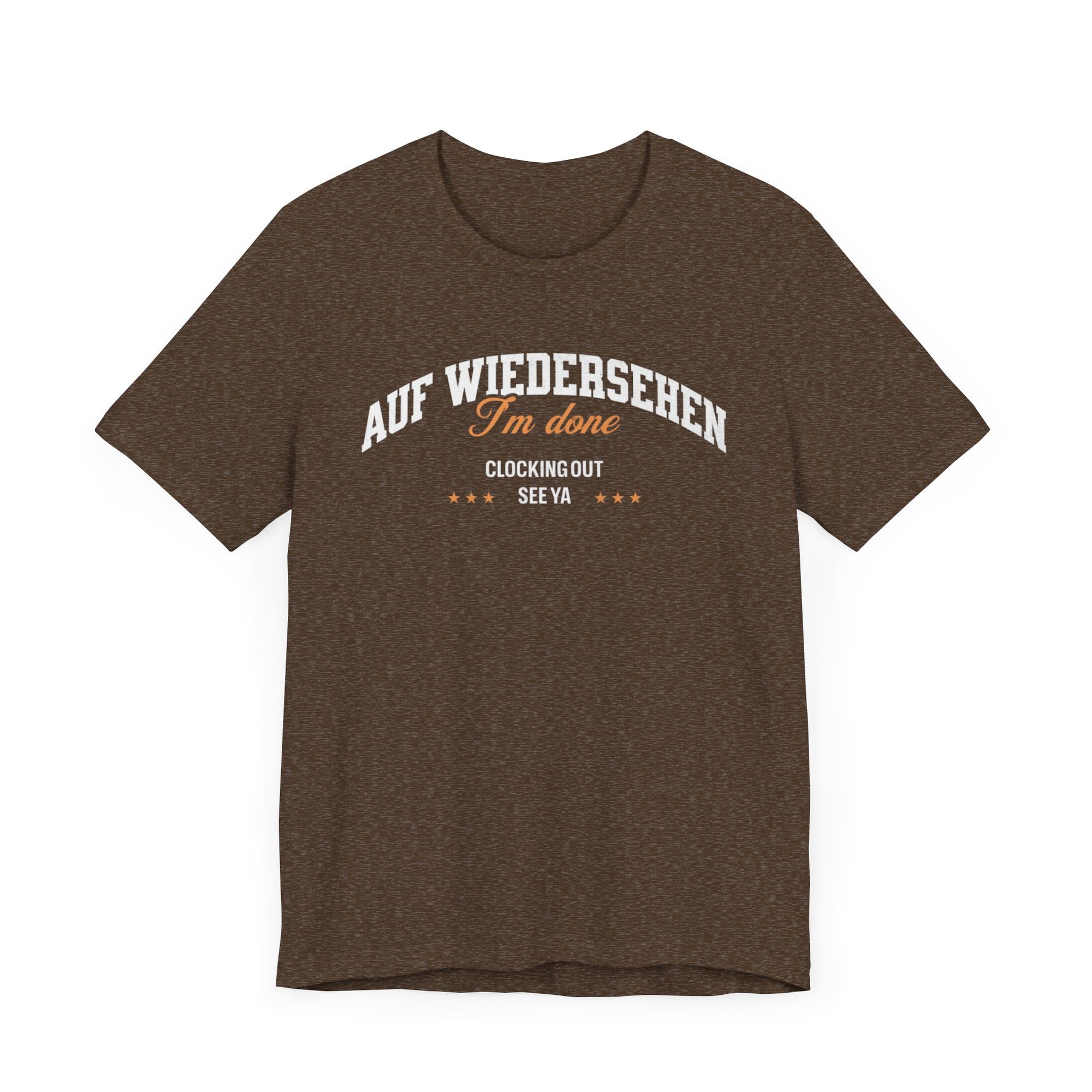 Auf Wiedersehen, I'm Done, clocking out, see ya tee - La Vie Bien - Auf wiedersehen tee - Clocking out tee