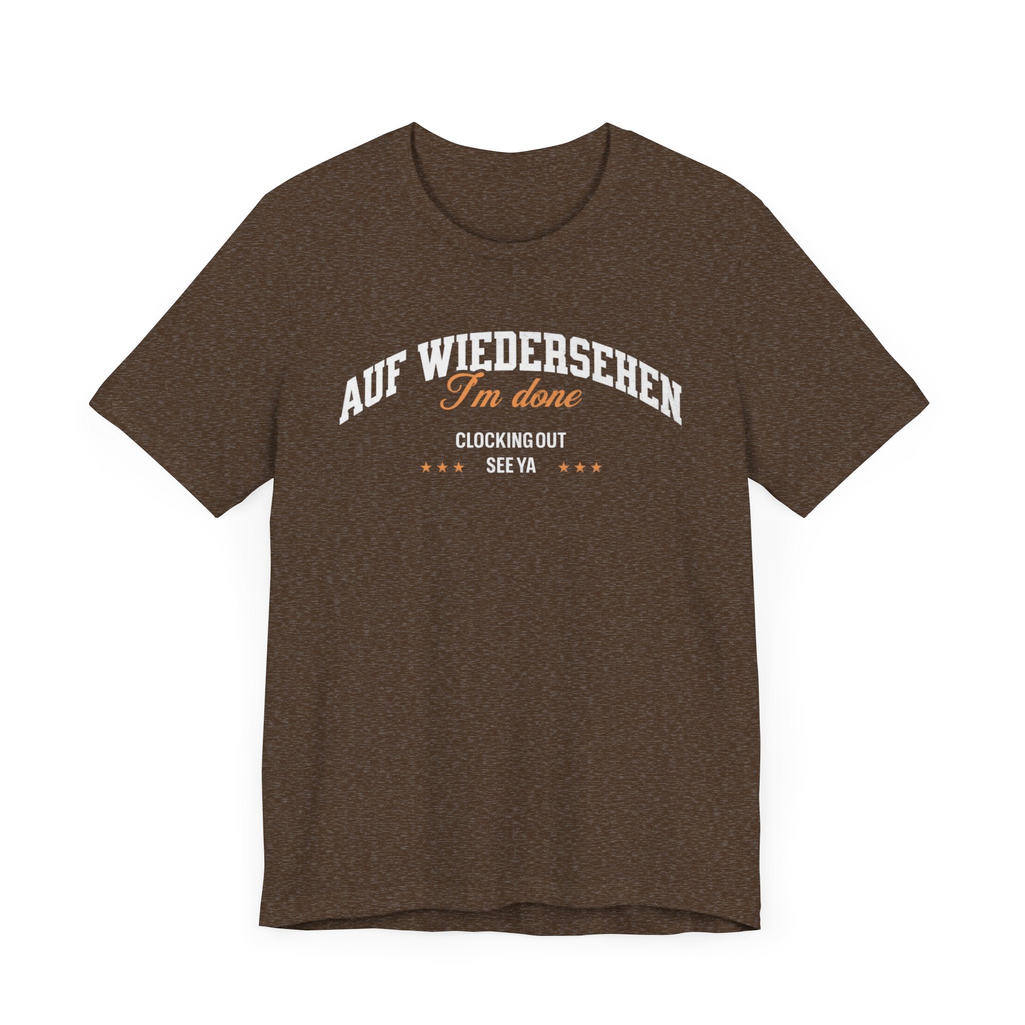 Auf Wiedersehen, I'm Done, clocking out, see ya tee - La Vie Bien - Auf wiedersehen tee - Clocking out tee