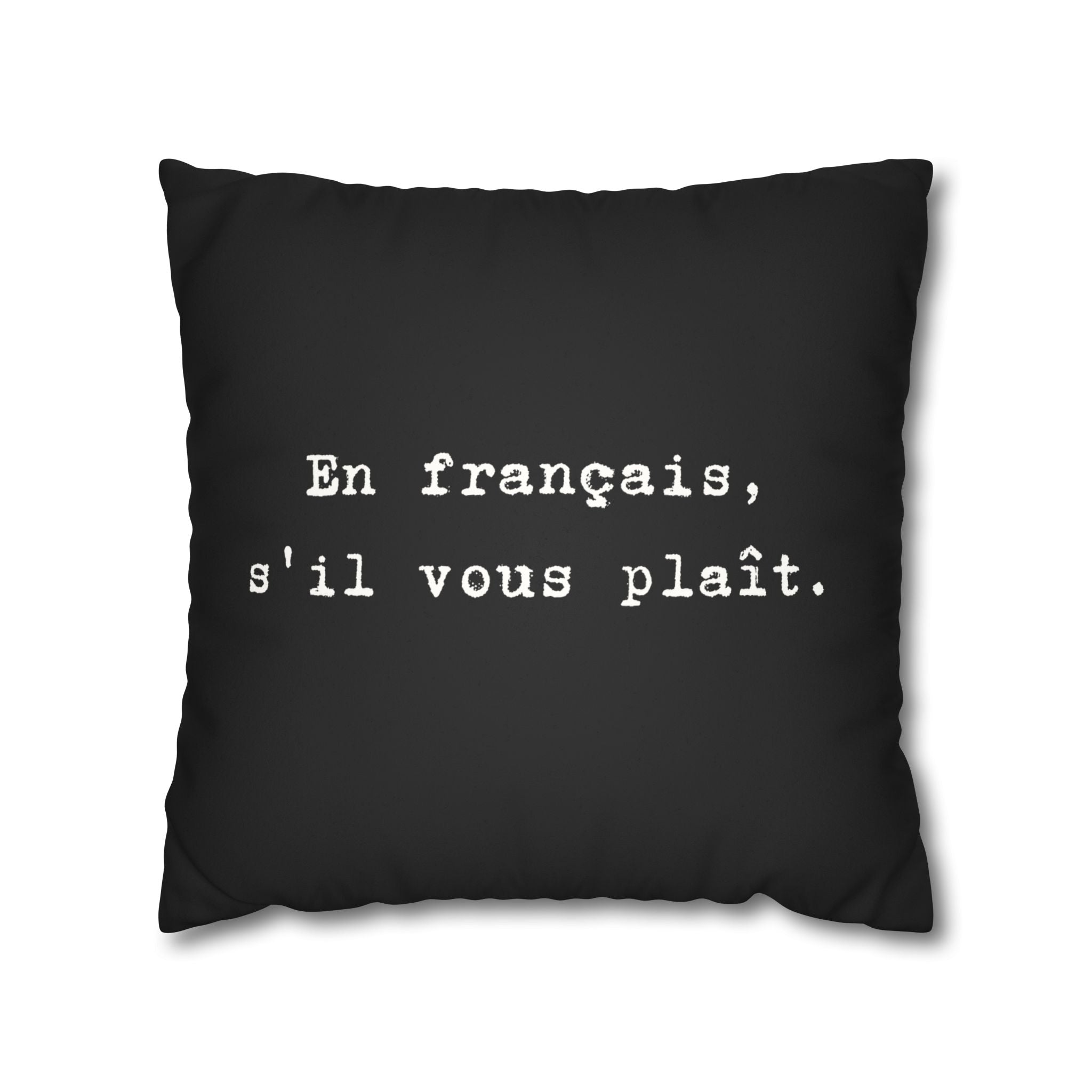 En français s'il vous plaît Faux Suede Square Pillowcase | French phrase pillow