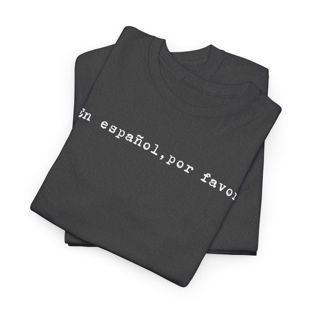“En español, por favor.” Tee — Minimal Spanish Phrase T‑Shirt for Language Lovers