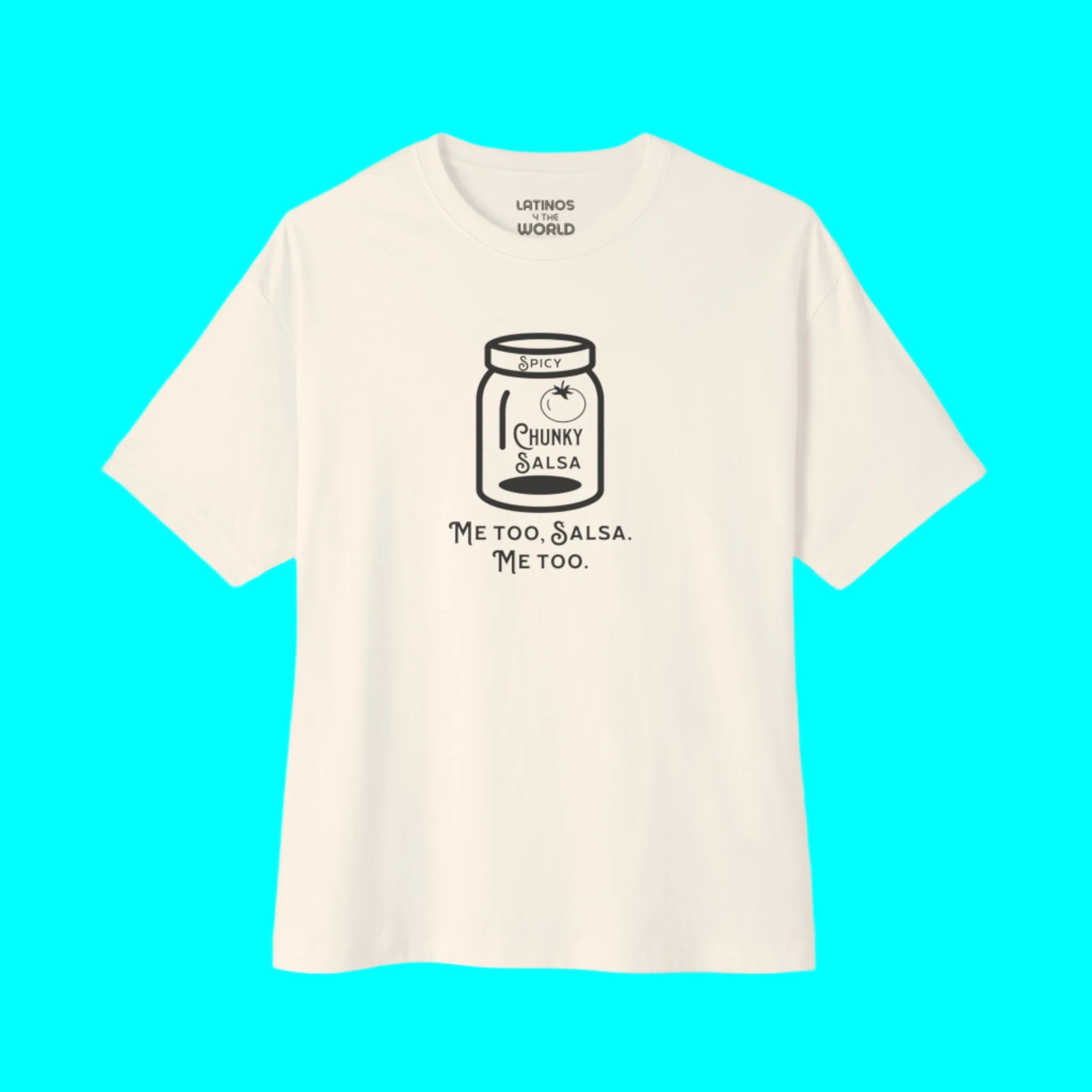 Spicy Chunky Salsa, Me Too T-shirt | Latino Pride Funny Viral Tees | 3 Colors