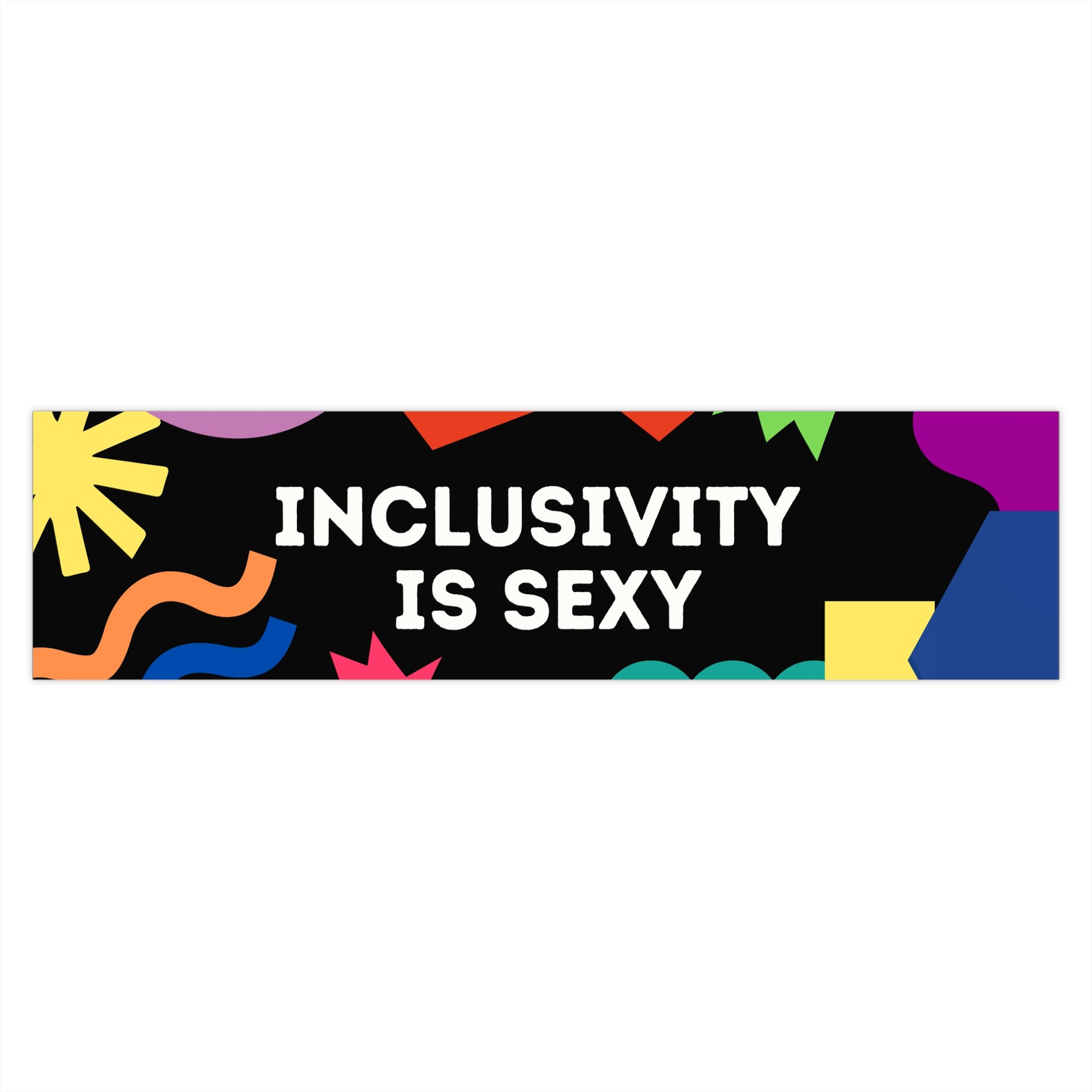 Inclusivity is sexy Bumper Sticker