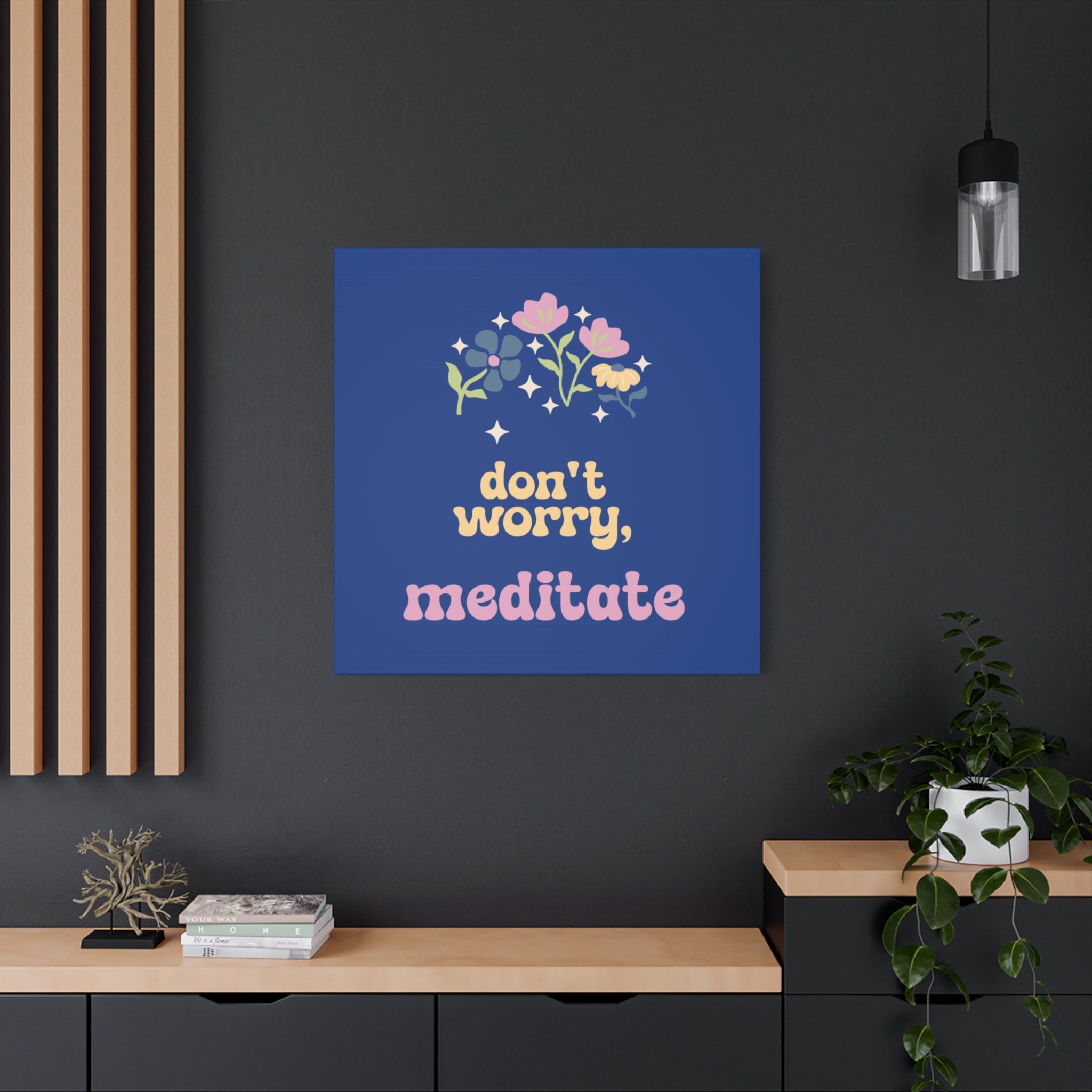 Don't worry, meditate Wall Canvas