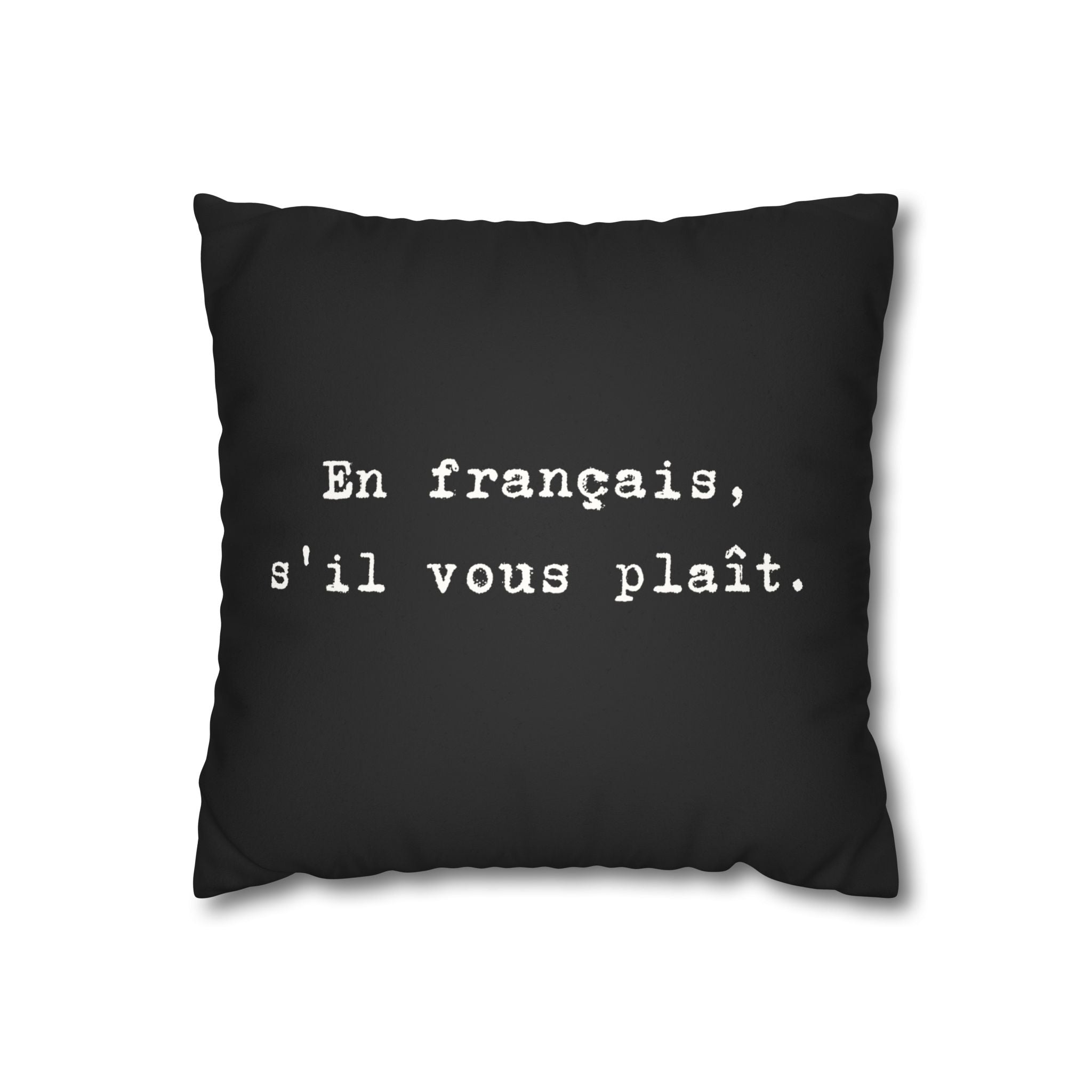 En français s'il vous plaît Faux Suede Square Pillowcase | French phrase pillow