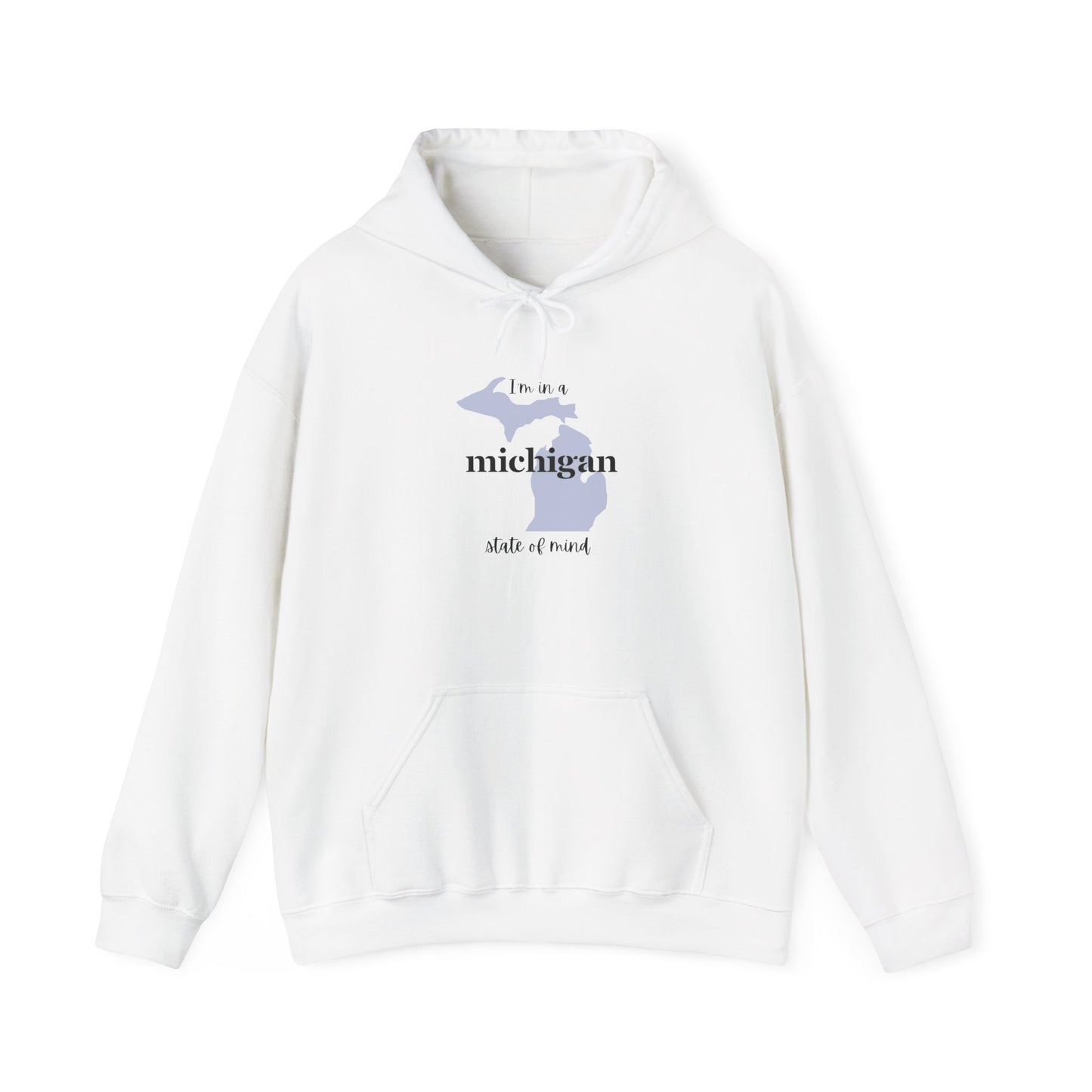 I'm in a Michigan state of mind Hooded Sweatshirt