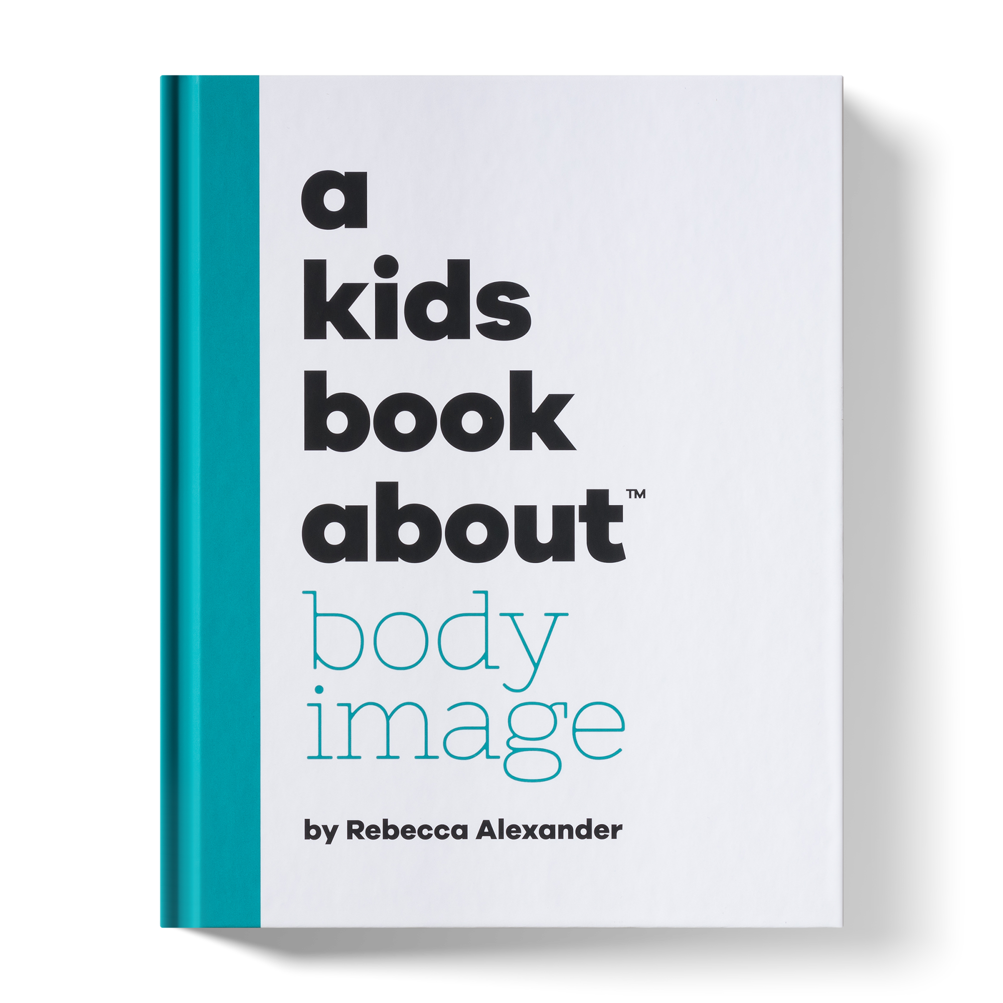 A Kids Book About Body Image by A Kids Co.