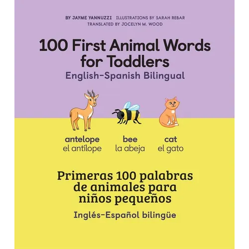 100 First Animal Words for Toddlers English - Spanish Bilingual - Hardcover