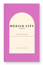 Mexico City Guidebook: Plan A Smooth Adventure for the Best Time