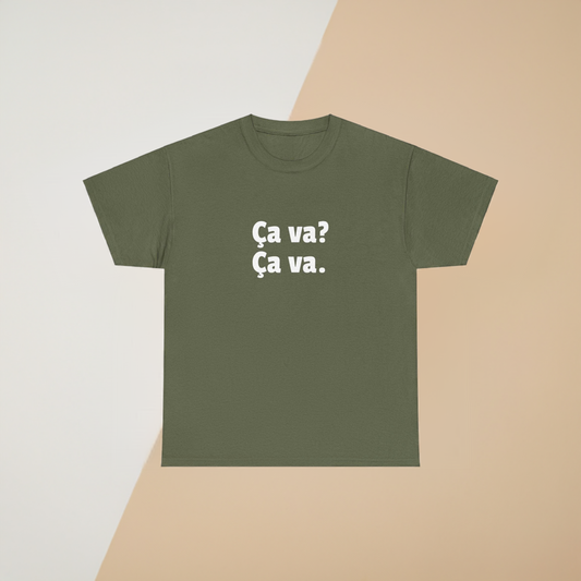 Ca va? Ça va. Tee