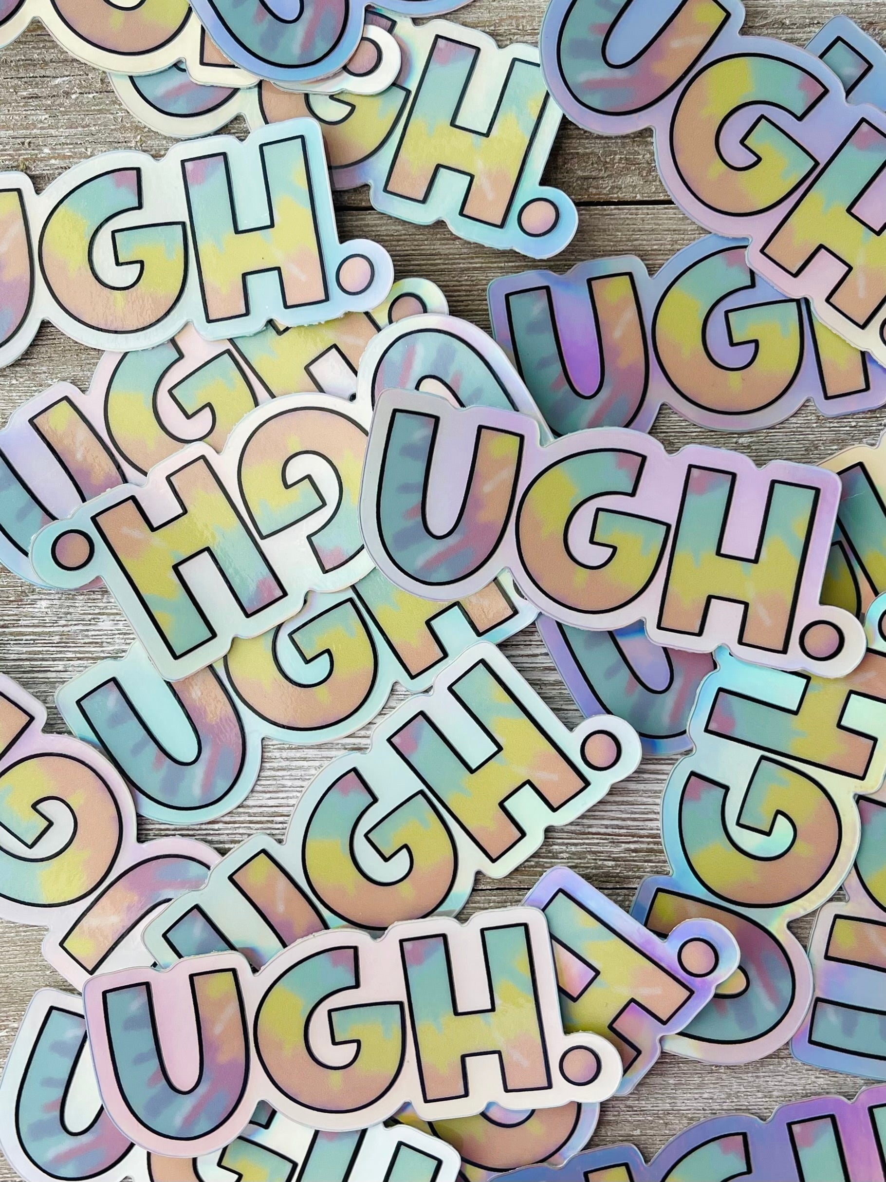 "Ugh" Pastel Rainbow Tie Dye Holographic Sticker